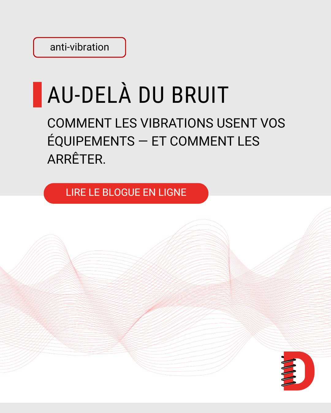 Au-delà du bruit : comment les vibrations usent vos équipements — et comment les arrêter